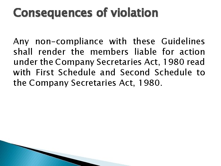 Consequences of violation Any non-compliance with these Guidelines shall render the members liable for