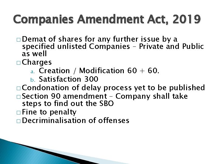 Companies Amendment Act, 2019 � Demat of shares for any further issue by a