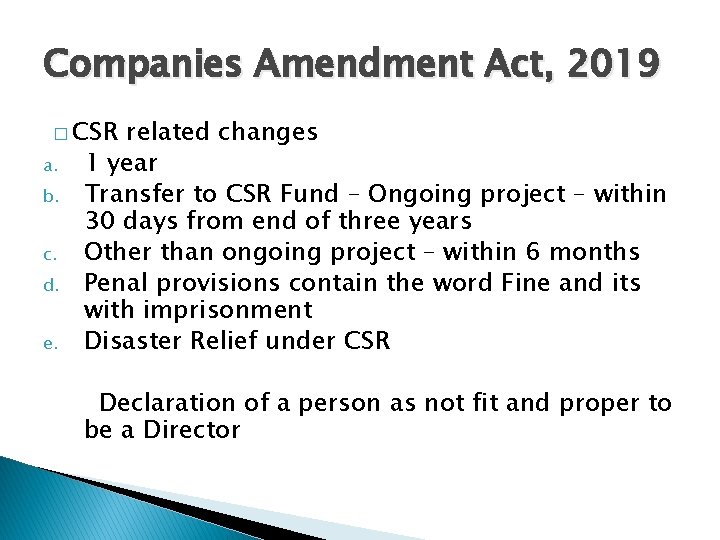Companies Amendment Act, 2019 � CSR a. b. c. d. e. related changes 1 Companies Amendment Act, 2019 � CSR a. b. c. d. e. related changes 1