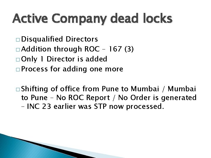 Active Company dead locks � Disqualified Directors � Addition through ROC – 167 (3)