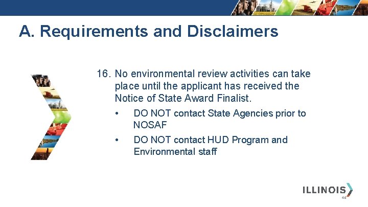 A. Requirements and Disclaimers 16. No environmental review activities can take place until the