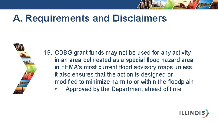 A. Requirements and Disclaimers 19. CDBG grant funds may not be used for any