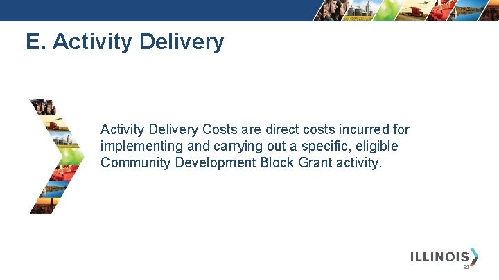 E. Activity Delivery Costs are direct costs incurred for implementing and carrying out a