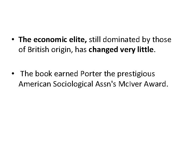  • The economic elite, still dominated by those of British origin, has changed