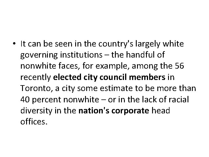  • It can be seen in the country's largely white governing institutions –