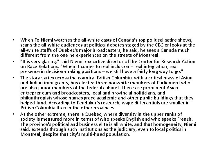  • • When Fo Niemi watches the all-white casts of Canada's top political