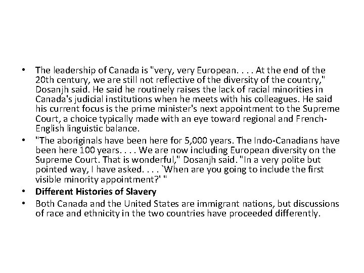  • The leadership of Canada is "very, very European. . At the end
