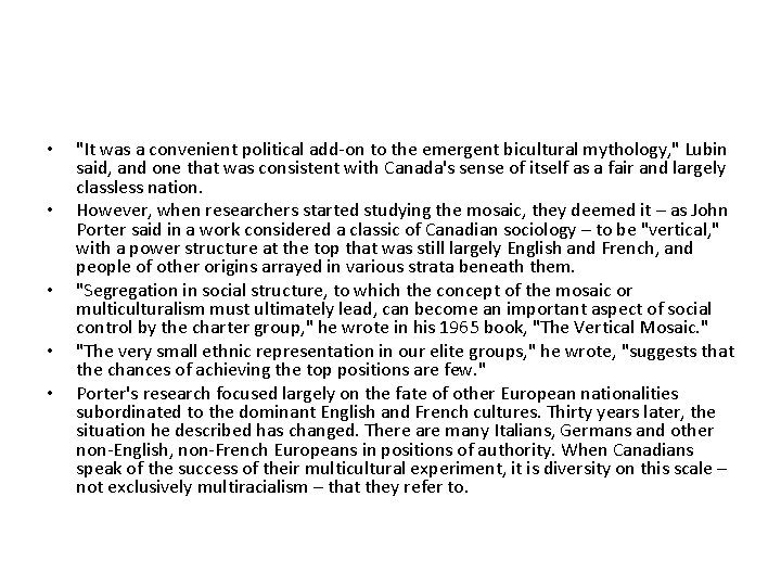  • • • "It was a convenient political add-on to the emergent bicultural