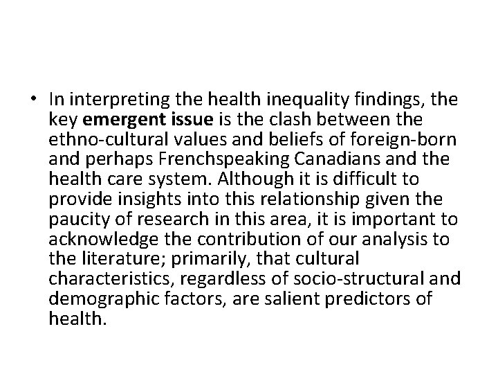 • In interpreting the health inequality findings, the key emergent issue is the
