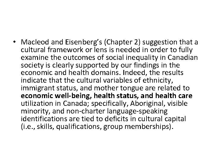  • Macleod and Eisenberg’s (Chapter 2) suggestion that a cultural framework or lens