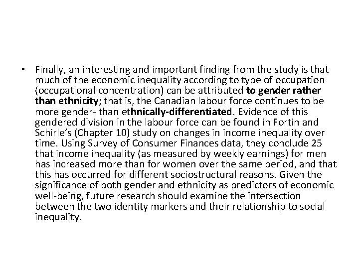  • Finally, an interesting and important finding from the study is that much
