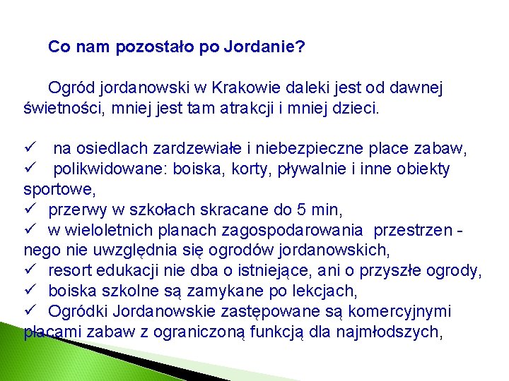 Co nam pozostało po Jordanie? Ogród jordanowski w Krakowie daleki jest od dawnej świetności,