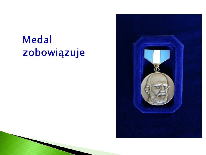 Medal zobowiązuje 