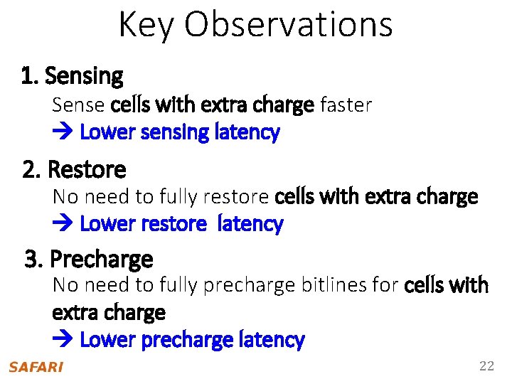 Key Observations 1. Sensing Sense cells with extra charge faster Lower sensing latency 2.