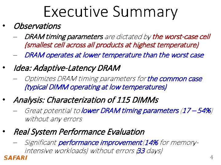 Executive Summary • Observations – DRAM timing parameters are dictated by the worst-case cell