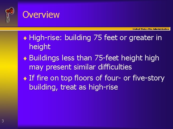 Overview United States Fire Administration ¨ High-rise: building 75 feet or greater in height
