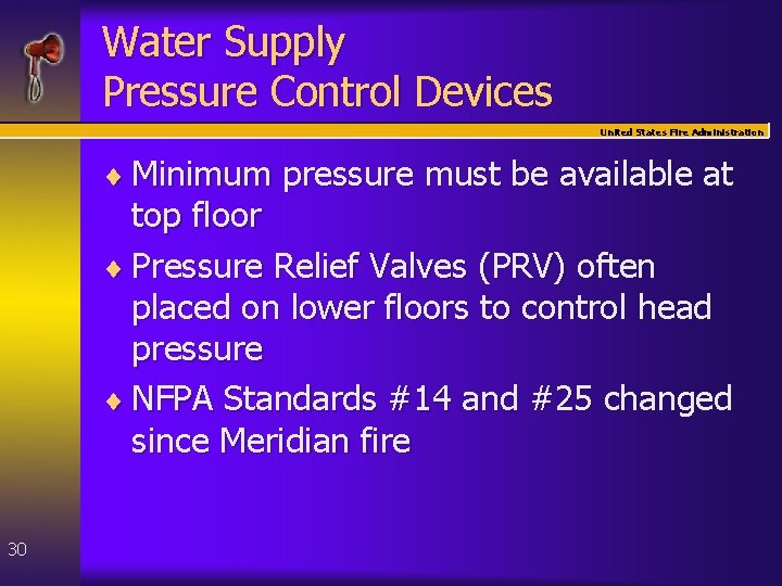 Water Supply Pressure Control Devices United States Fire Administration ¨ Minimum pressure must be