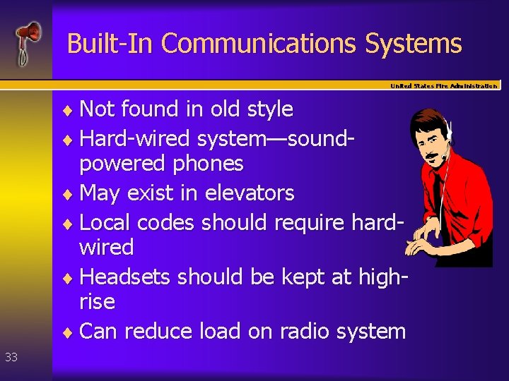 Built-In Communications Systems United States Fire Administration ¨ Not found in old style ¨