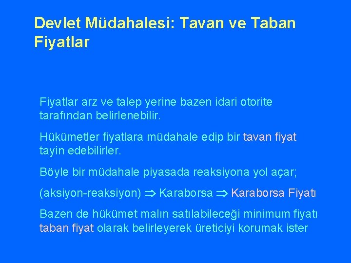 Devlet Müdahalesi: Tavan ve Taban Fiyatlar arz ve talep yerine bazen idari otorite tarafından