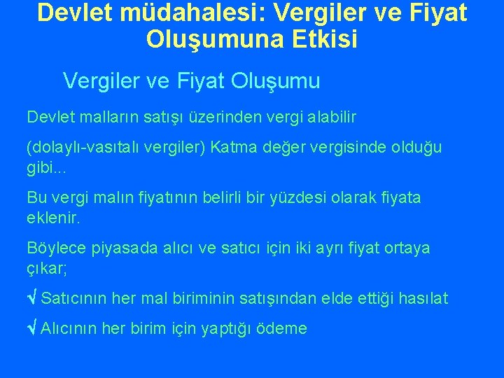 Devlet müdahalesi: Vergiler ve Fiyat Oluşumuna Etkisi Vergiler ve Fiyat Oluşumu Devlet malların satışı