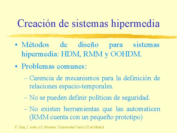 Creación de sistemas hipermedia • Métodos de diseño para sistemas hipermedia: HDM, RMM y