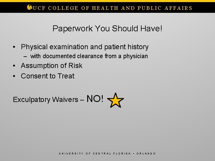 UCF COLLEGE OF HEALTH AND PUBLIC AFFAIRS Paperwork You Should Have! • Physical examination