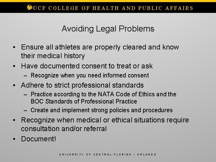 UCF COLLEGE OF HEALTH AND PUBLIC AFFAIRS Avoiding Legal Problems • Ensure all athletes