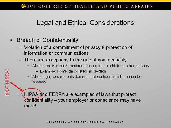 UCF COLLEGE OF HEALTH AND PUBLIC AFFAIRS Legal and Ethical Considerations • Breach of