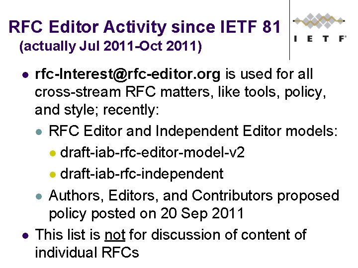 RFC Editor Activity since IETF 81 (actually Jul 2011 -Oct 2011) rfc-Interest@rfc-editor. org is