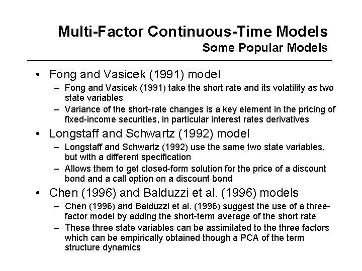 Multi-Factor Continuous-Time Models Some Popular Models • Fong and Vasicek (1991) model – Fong