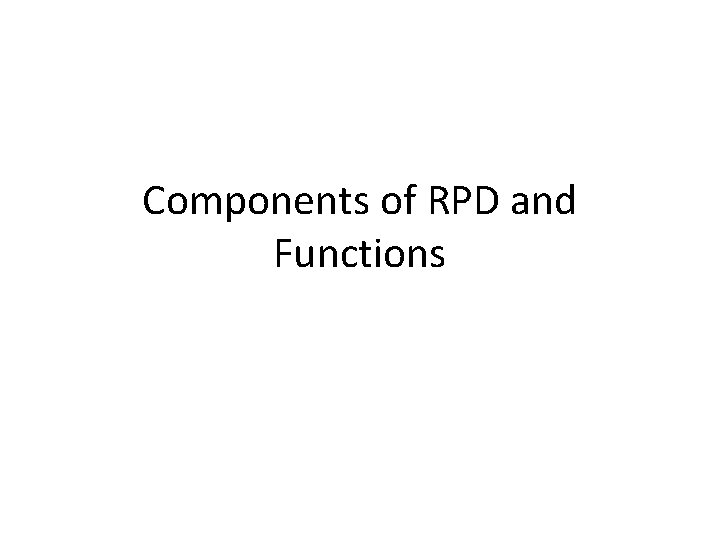 Components of RPD and Functions 