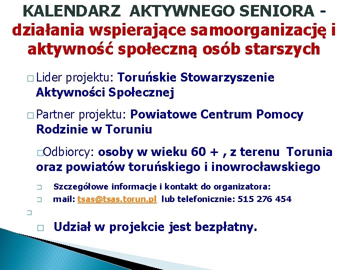 KALENDARZ AKTYWNEGO SENIORA - działania wspierające samoorganizację i aktywność społeczną osób starszych � Lider