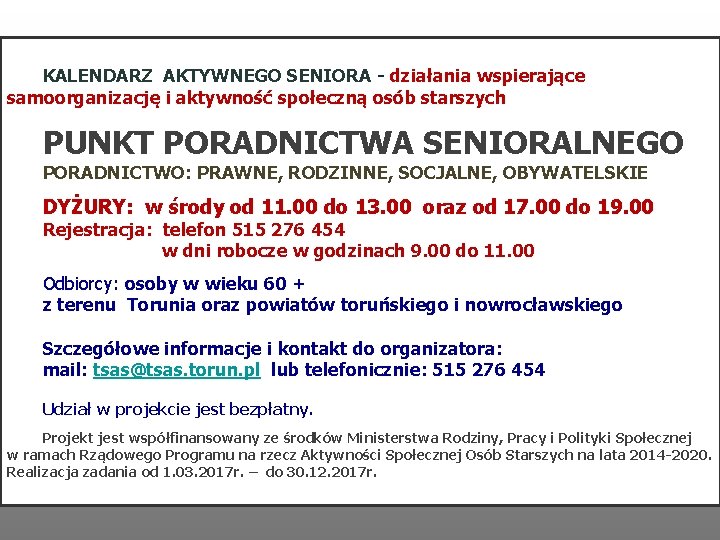 KALENDARZ AKTYWNEGO SENIORA - działania wspierające samoorganizację i aktywność społeczną osób starszych PUNKT PORADNICTWA KALENDARZ AKTYWNEGO SENIORA - działania wspierające samoorganizację i aktywność społeczną osób starszych PUNKT PORADNICTWA