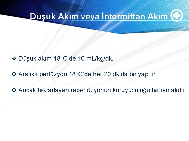 Düşük Akım veya İntermittan Akım v Düşük akım 18°C’de 10 m. L/kg/dk. v Aralıklı Düşük Akım veya İntermittan Akım v Düşük akım 18°C’de 10 m. L/kg/dk. v Aralıklı