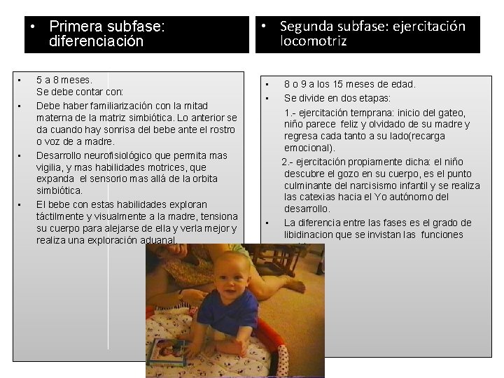  • Primera subfase: diferenciación • • 5 a 8 meses. Se debe contar