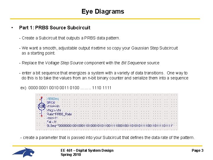 Eye Diagrams • Part 1: PRBS Source Subcircuit - Create a Subcircuit that outputs Eye Diagrams • Part 1: PRBS Source Subcircuit - Create a Subcircuit that outputs