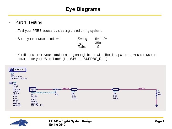 Eye Diagrams • Part 1: Testing - Test your PRBS source by creating the Eye Diagrams • Part 1: Testing - Test your PRBS source by creating the