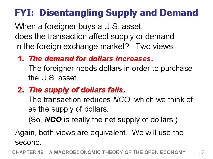 FYI: Disentangling Supply and Demand When a foreigner buys a U. S. asset, does