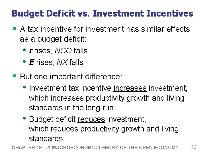 Budget Deficit vs. Investment Incentives § A tax incentive for investment has similar effects