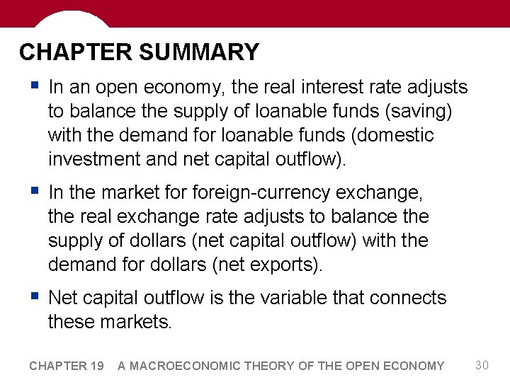 CHAPTER SUMMARY § In an open economy, the real interest rate adjusts to balance