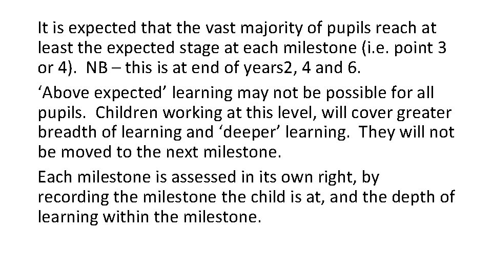 It is expected that the vast majority of pupils reach at least the expected