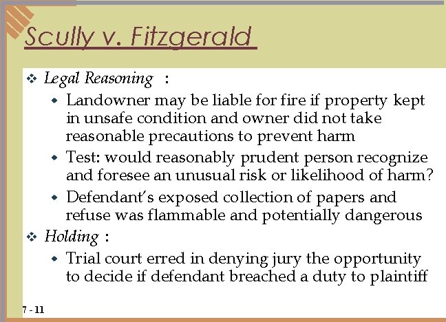 Scully v. Fitzgerald Legal Reasoning : w Landowner may be liable for fire if