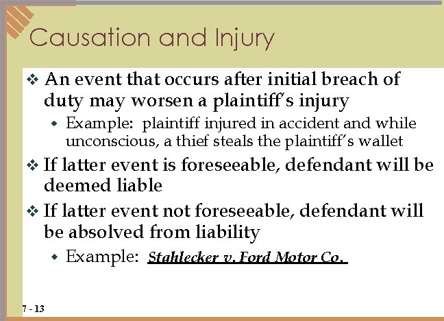 Causation and Injury v An event that occurs after initial breach of duty may