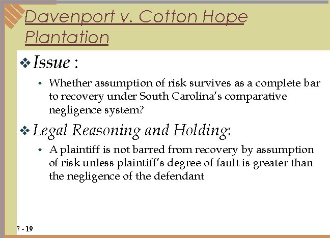 Davenport v. Cotton Hope Plantation v Issue : w Whether assumption of risk survives