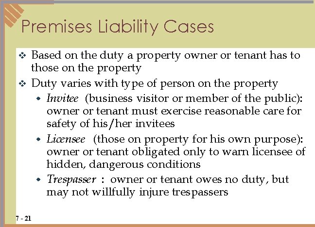 Premises Liability Cases Based on the duty a property owner or tenant has to