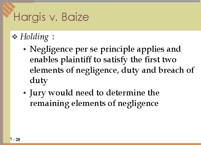 Hargis v. Baize : w Negligence per se principle applies and enables plaintiff to