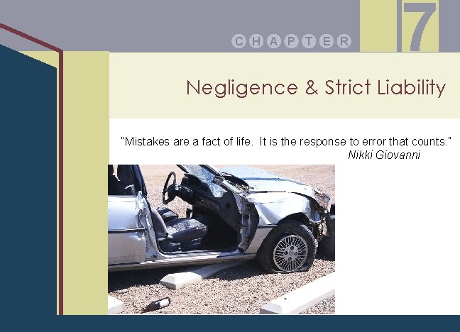 C H A P T E R 7 Negligence & Strict Liability “Mistakes are