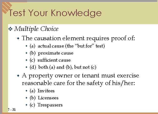 Test Your Knowledge v Multiple w The causation element requires proof of: (a) w