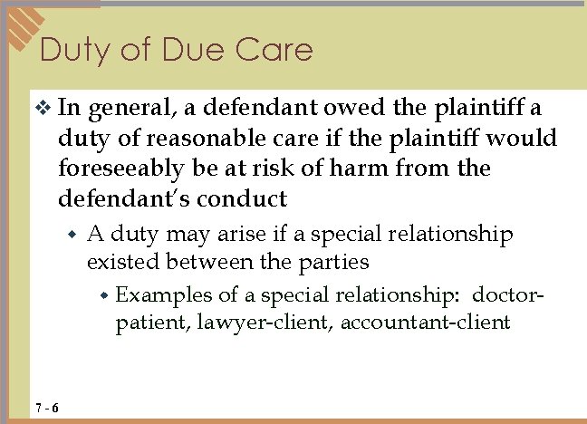 Duty of Due Care v In general, a defendant owed the plaintiff a duty