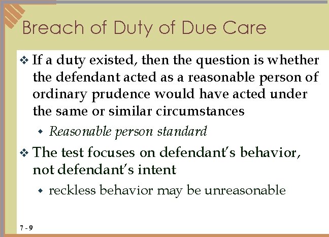 Breach of Duty of Due Care v If a duty existed, then the question